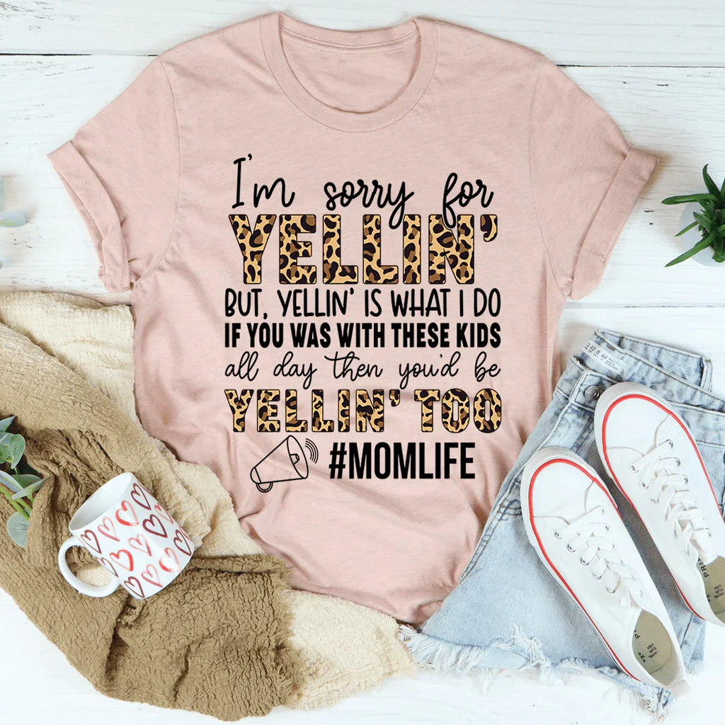I'm Sorry For Yelling But Is What I Do Mom Tee product image 2