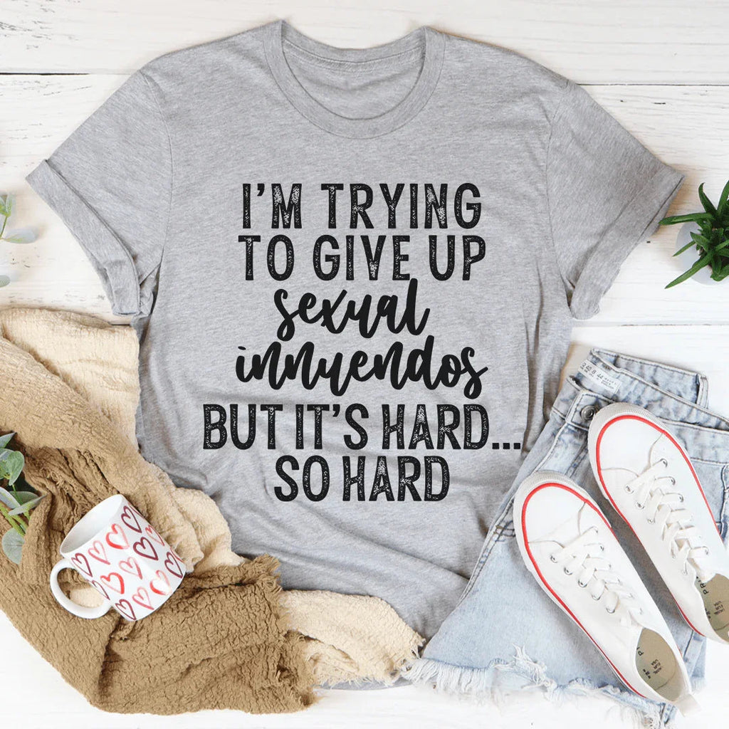 I'm Trying To Give Up Sexual Innuendos Tee product image 2
