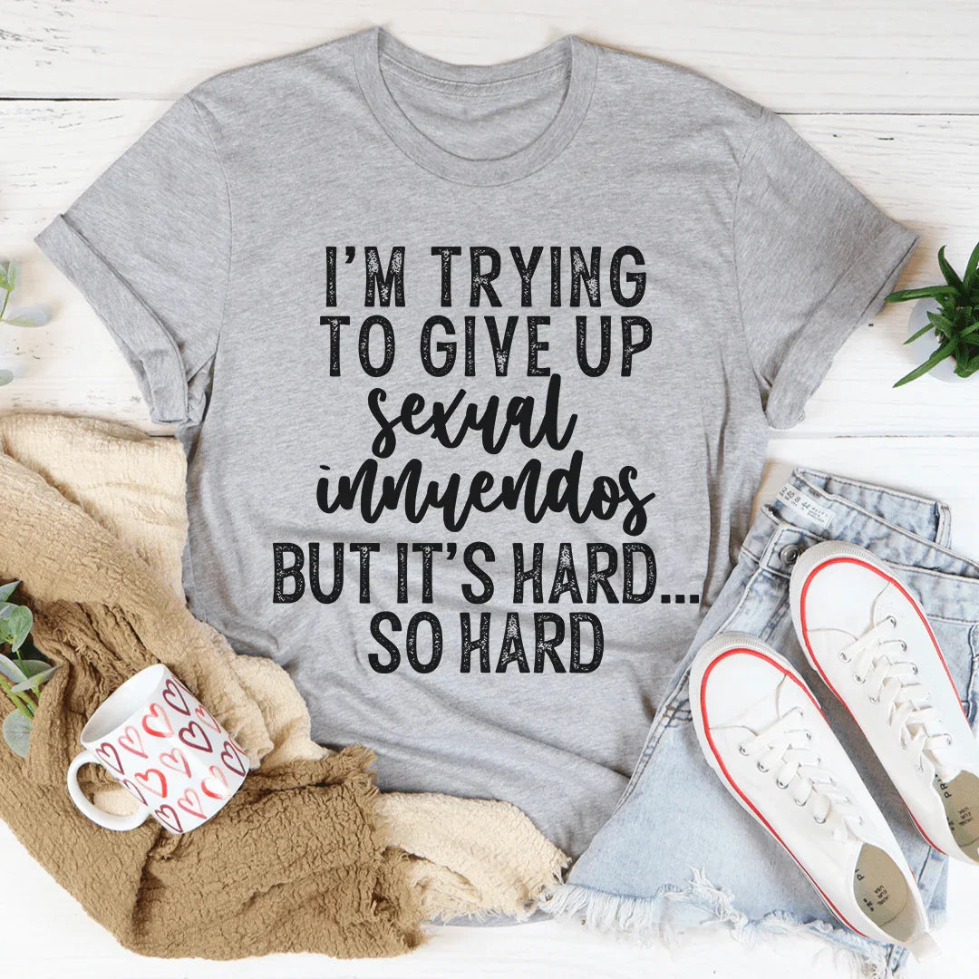 I'm Trying To Give Up Sexual Innuendos Tee product image 2