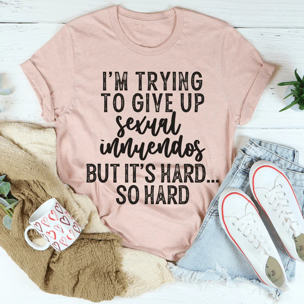 I'm Trying To Give Up Sexual Innuendos Tee product image 4