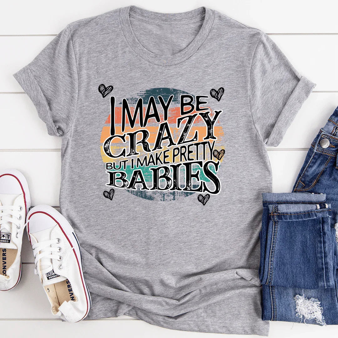 Funny Mom Humor Graphic Top – "I May Be Crazy But I Make product image 1