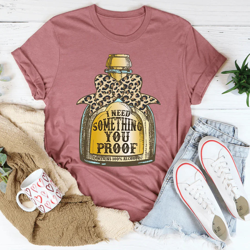I Need Something You Proof Tee product image 2