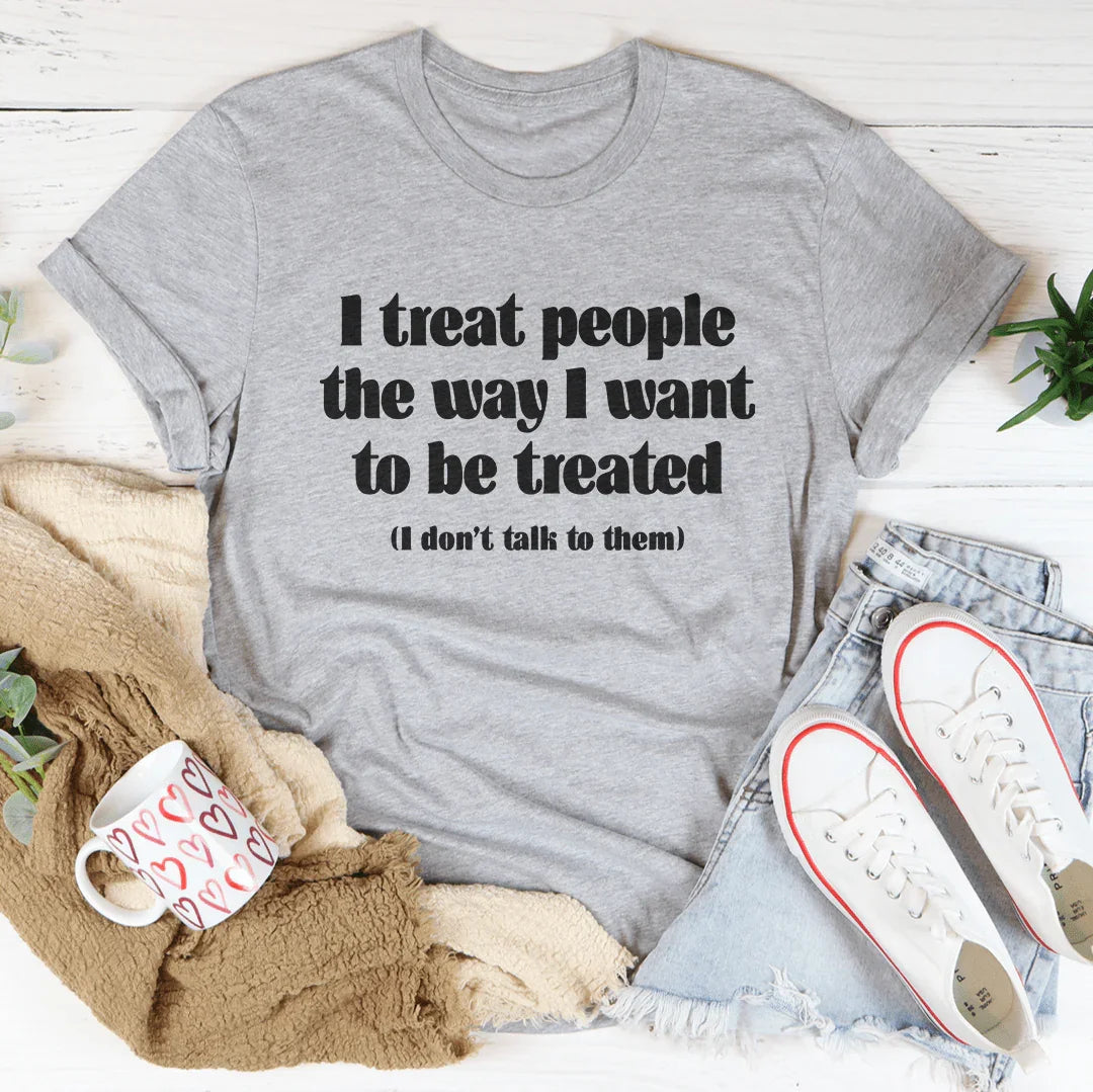 Sarcastic Attitude Graphic Shirt – \"I Treat People The Way product image 2