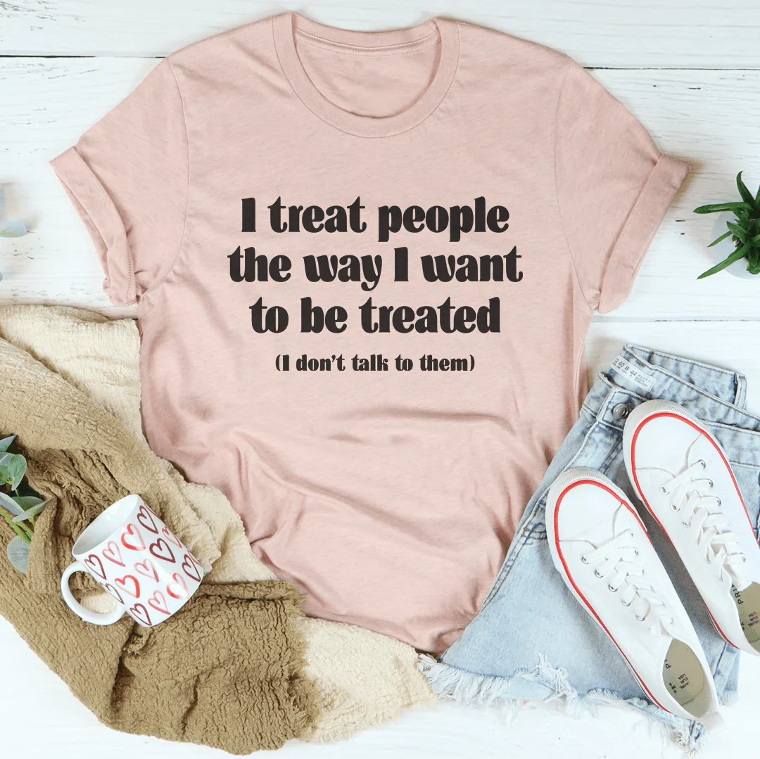 Sarcastic Attitude Graphic Shirt – \"I Treat People The Way product image 3