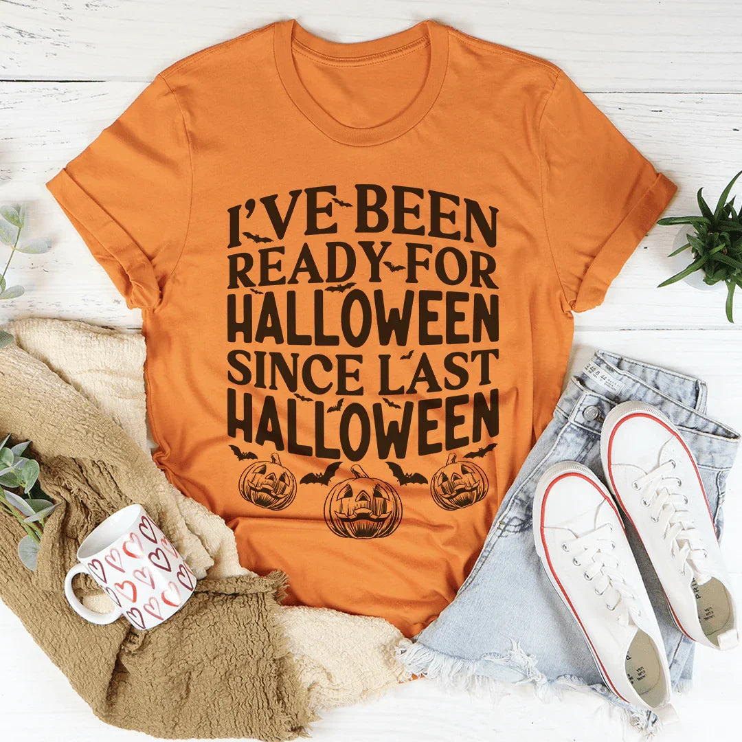 I've Been Ready For Halloween Since Last Tee product image 3