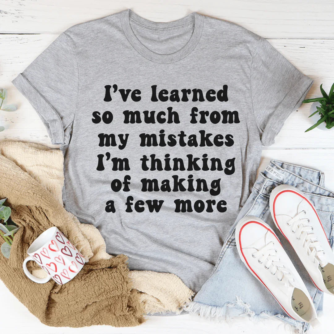 I've Learned So Much From My Mistakes Tee product image 2