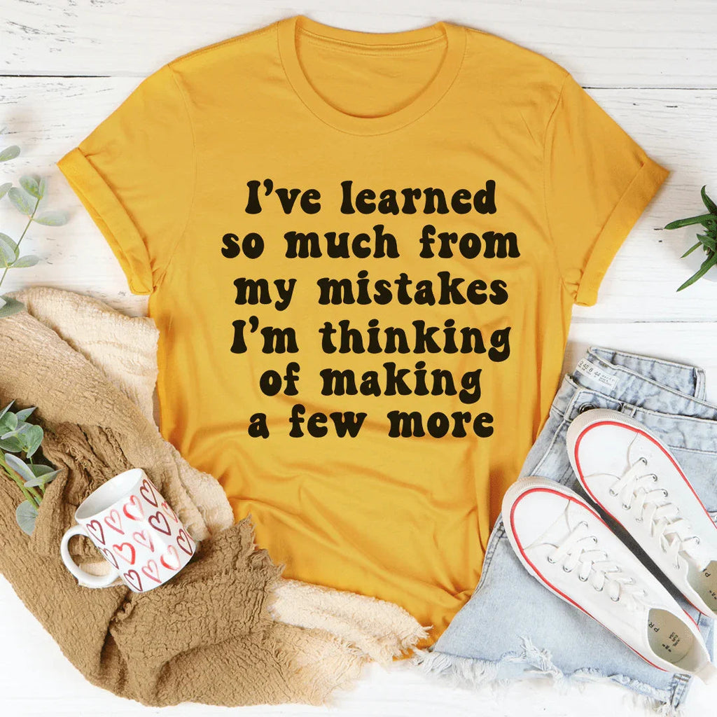 I've Learned So Much From My Mistakes Tee product image 4