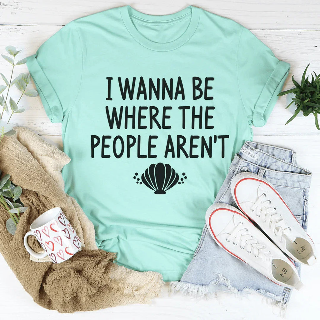 I Wanna Be Where The People Aren't Tee product image 2