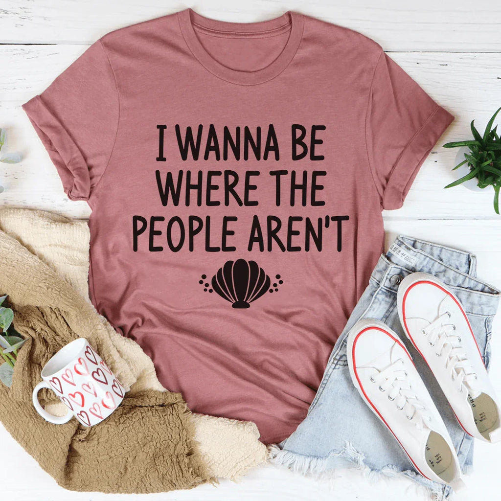 I Wanna Be Where The People Aren't Tee product image 4