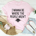 I Wanna Be Where The People Aren't Tee product image 1