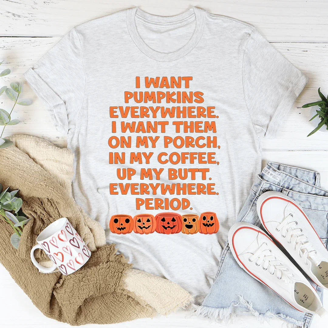 I Want Pumpkins Everywhere Tee product image 3