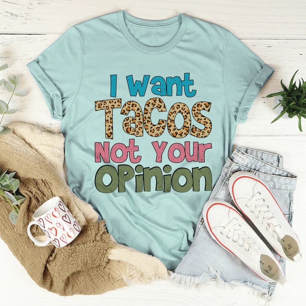 I Want Tacos Not Your Opinion Tee product image 4