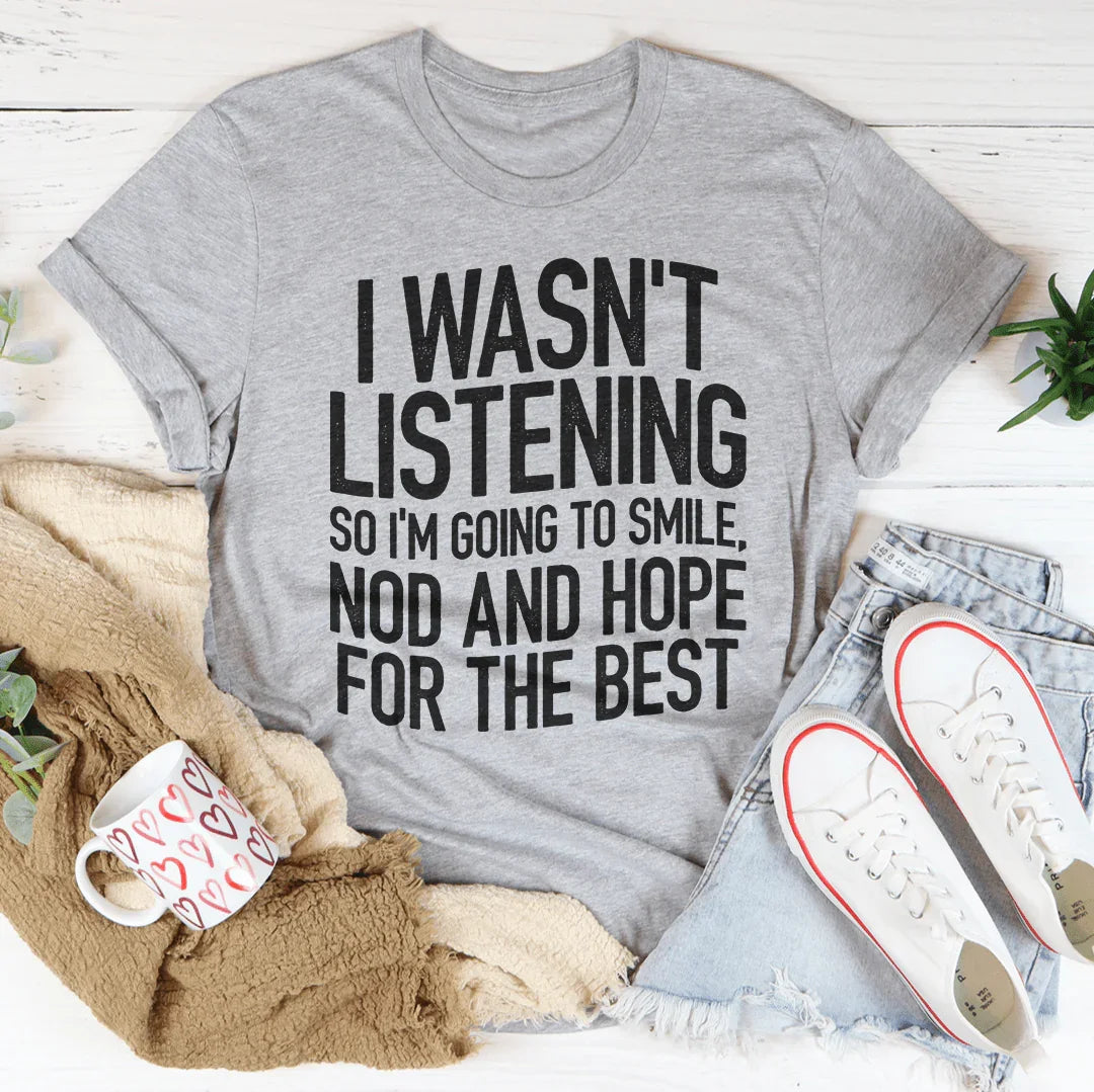 I Wasn't Listening Tee product image 2