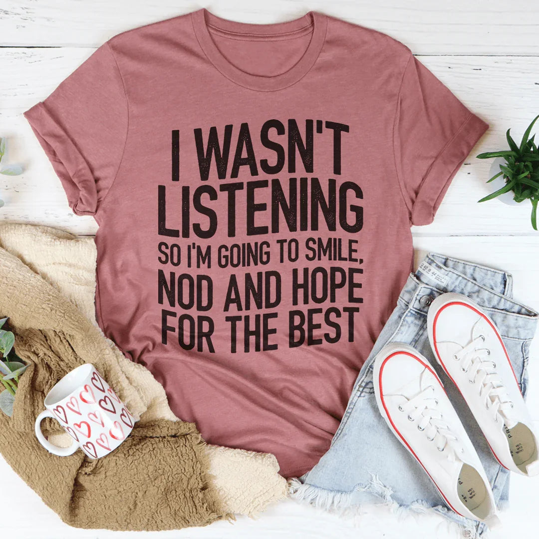 I Wasn't Listening Tee product image 3