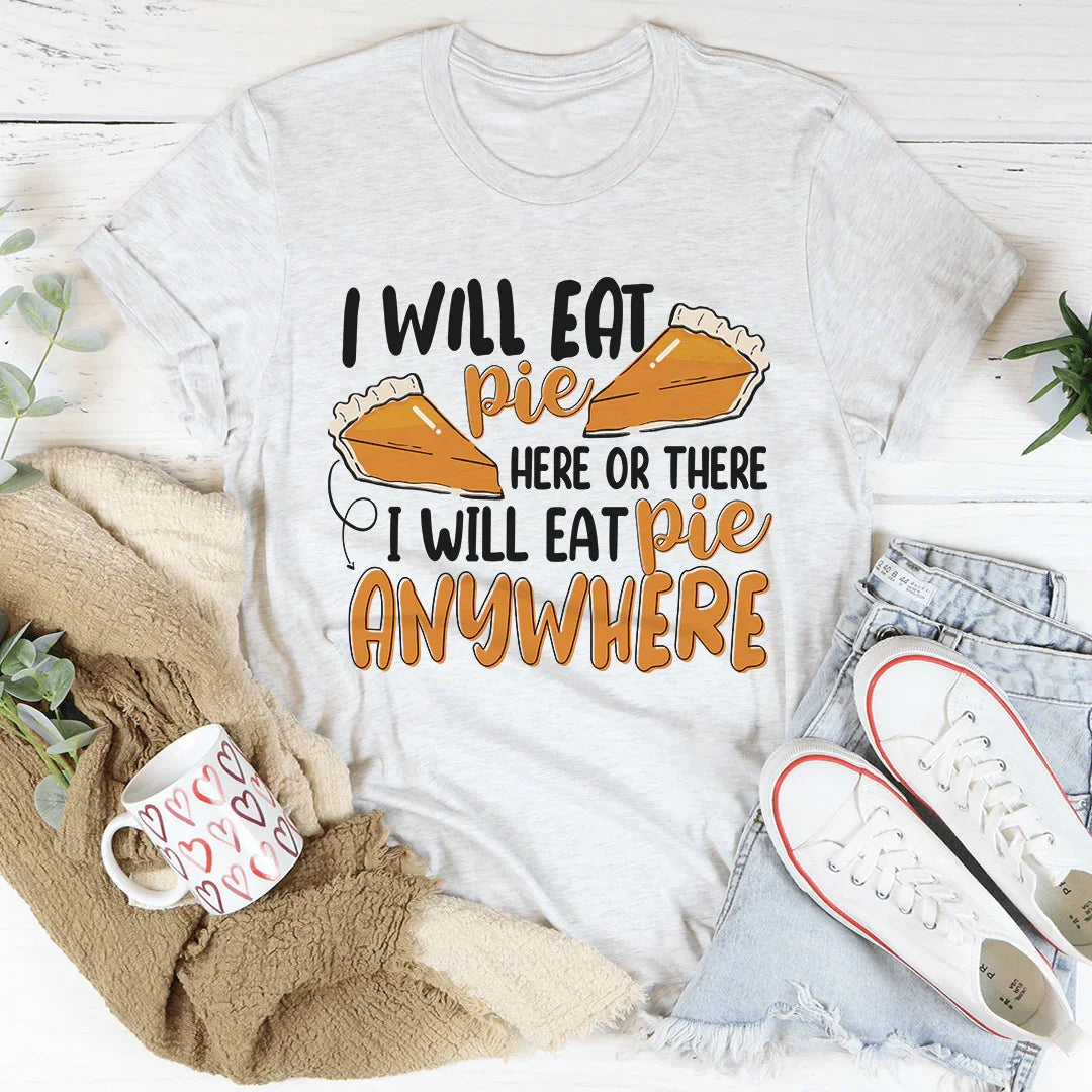 I Will Eat Pie Here Or There Tee product image 4
