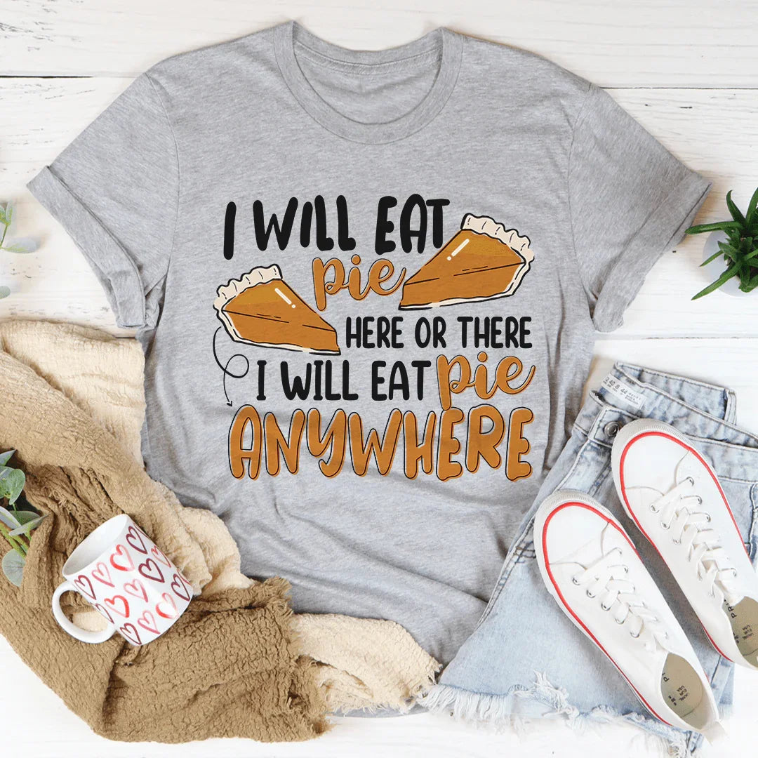 I Will Eat Pie Here Or There Tee product image 2