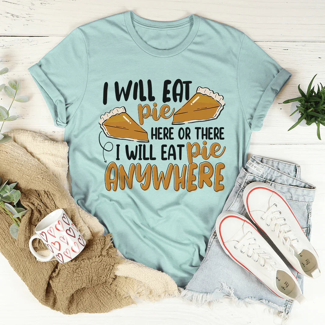 I Will Eat Pie Here Or There Tee product image 3