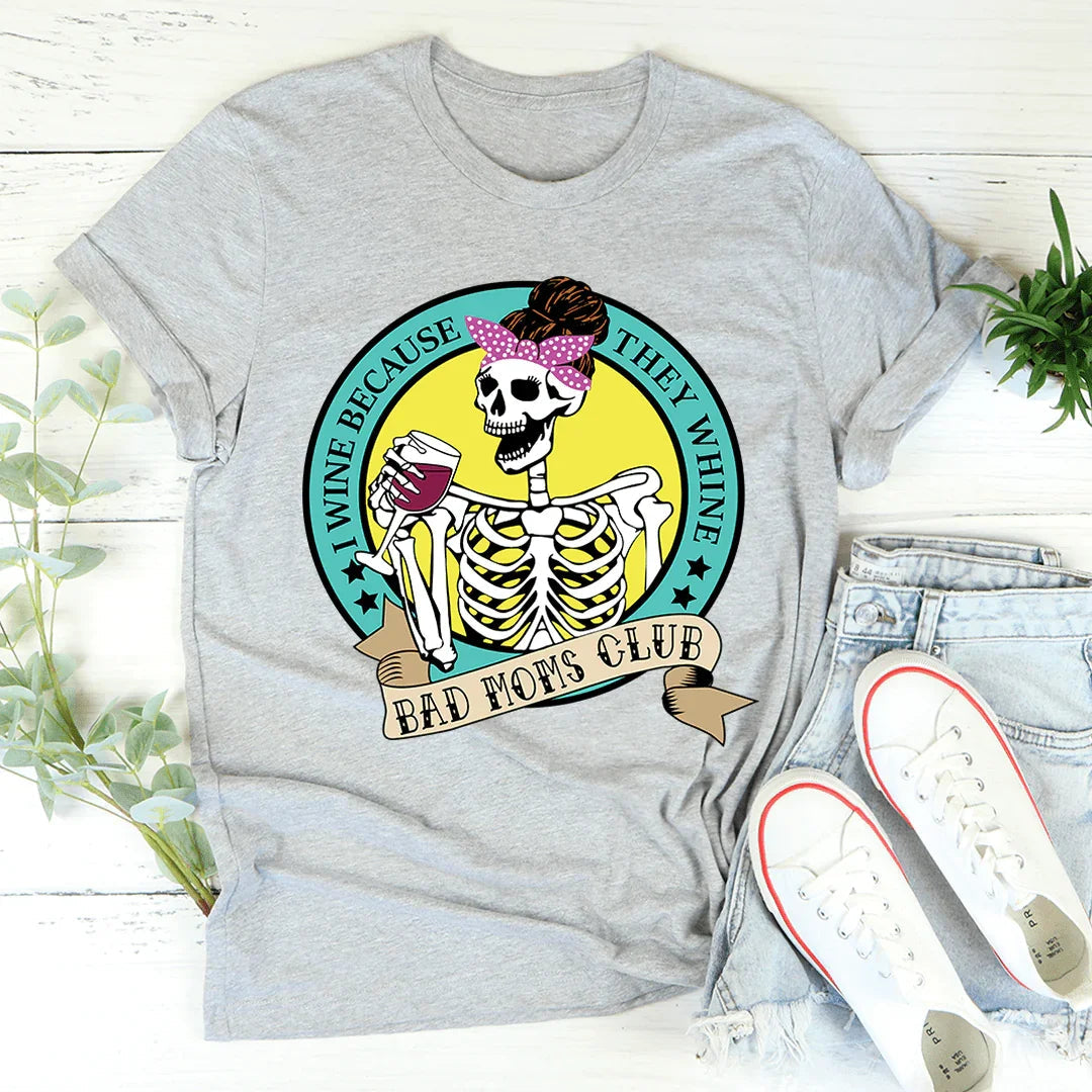 I Wine Because They Whine Tee product image 1