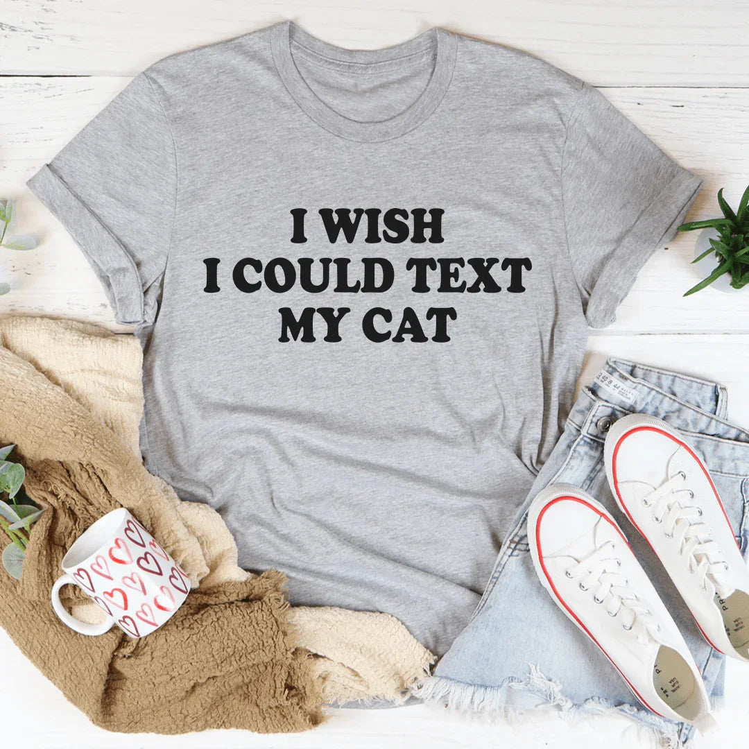 I Wish I Could Text My Cat Tee product image 2
