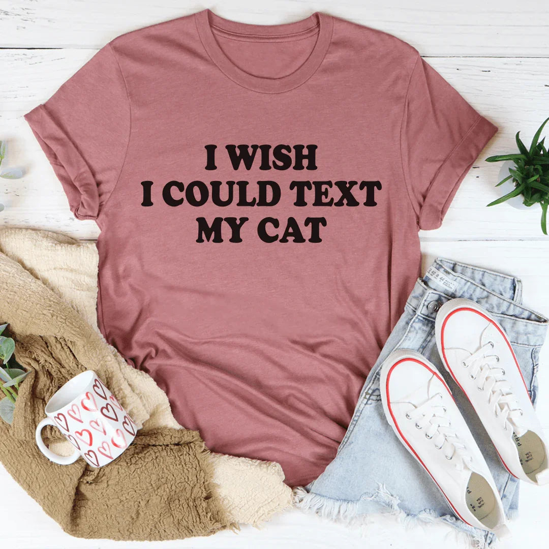 I Wish I Could Text My Cat Tee product image 3