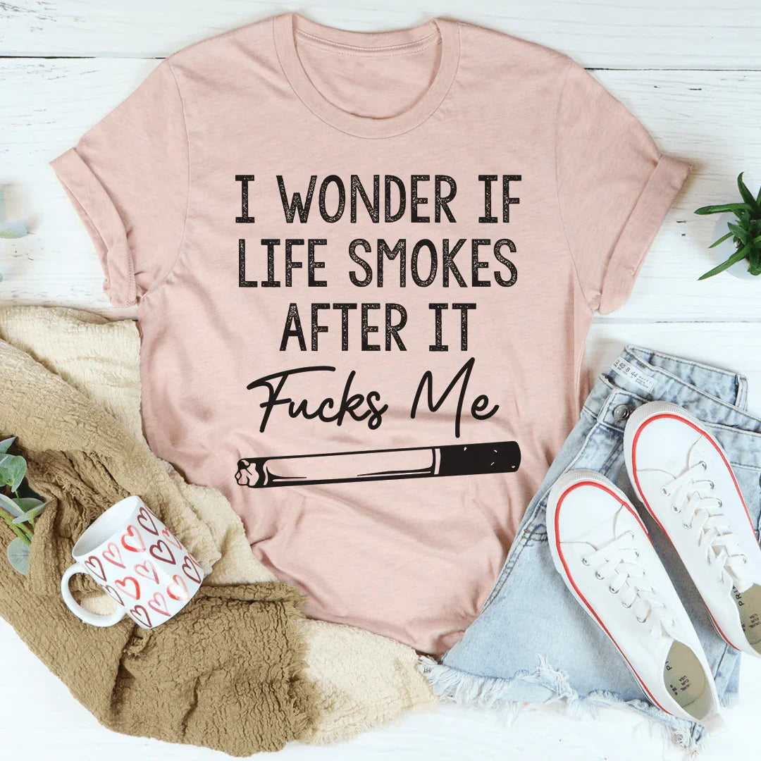 I Wonder If Life Smokes Tee product image 3