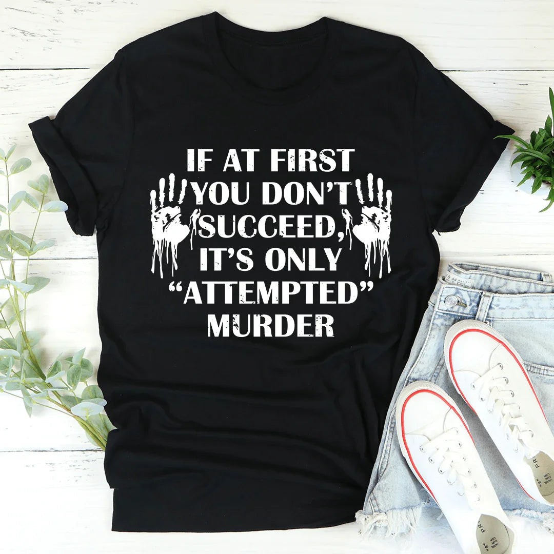 If At First You Don't Succeed Tee product image 1