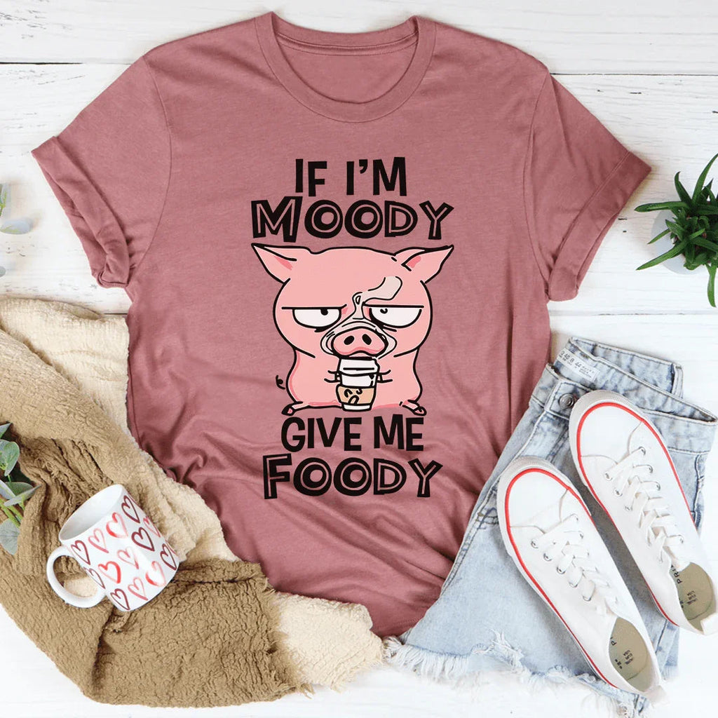 If I'm Moody Give Me Foody Tee product image 2