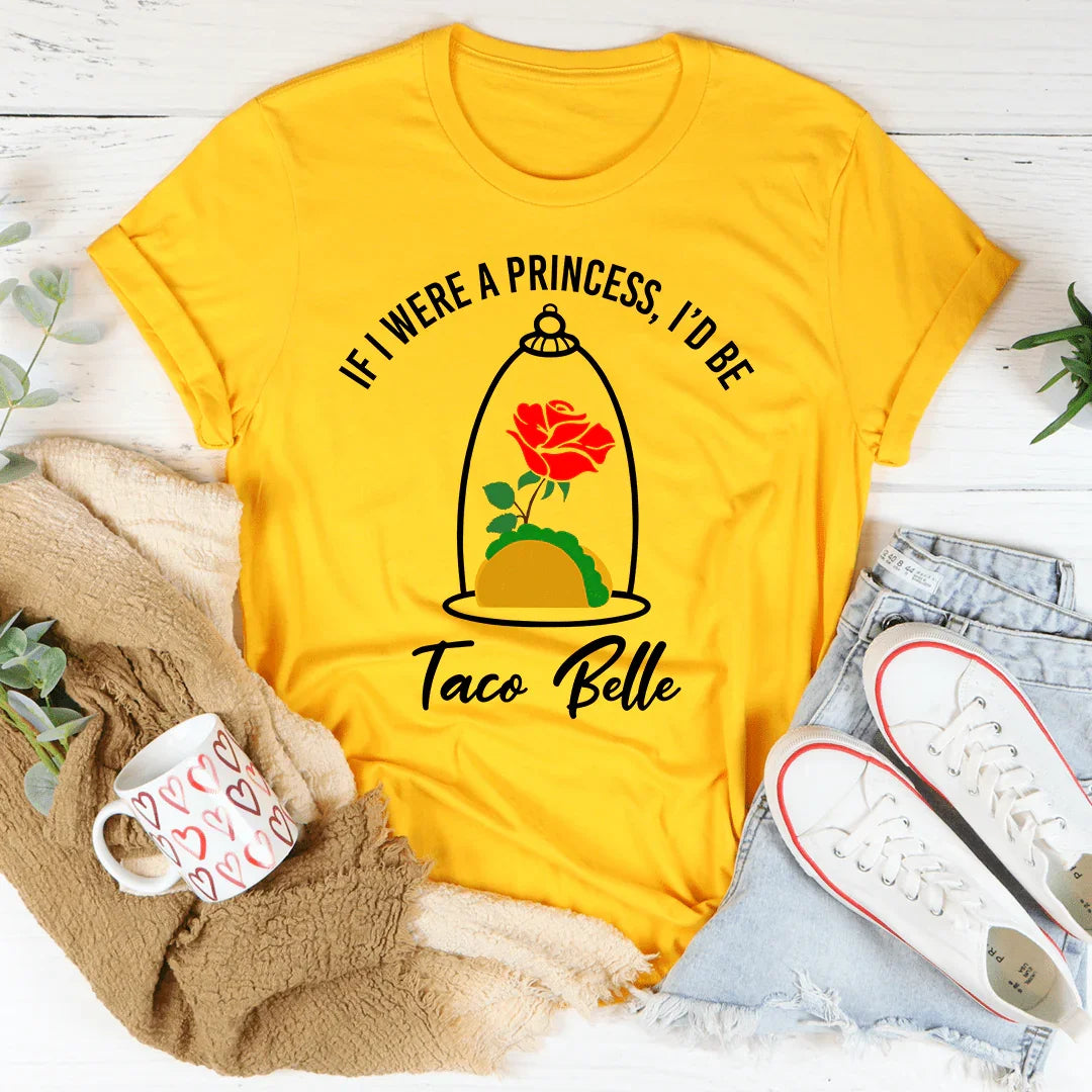 If I Were A Princess I'd Be A Taco Belle Tee product image 3
