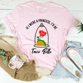 If I Were A Princess I'd Be A Taco Belle Tee product image 1