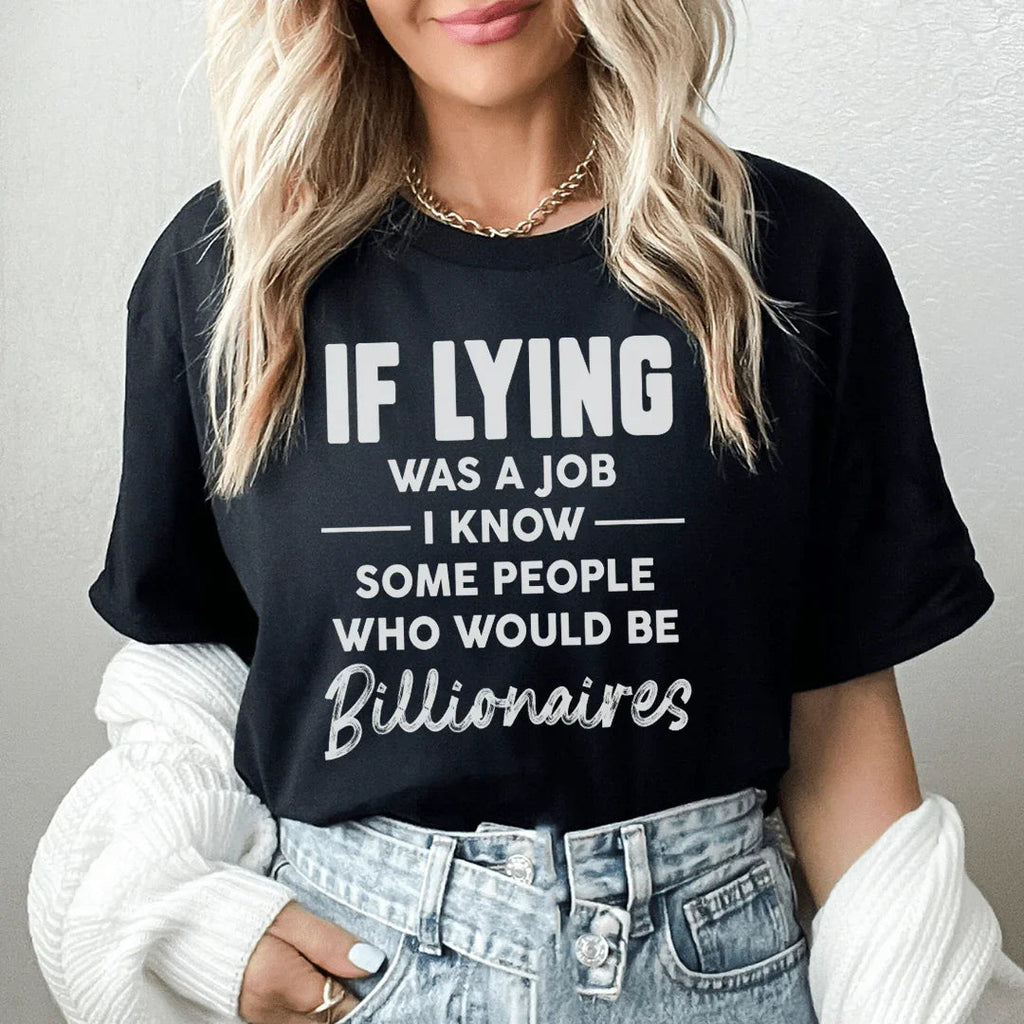 If Lying Was A Job Tee product image 1