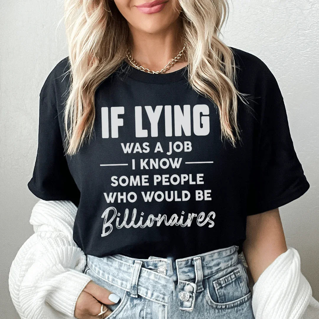 If Lying Was A Job Tee product image 1