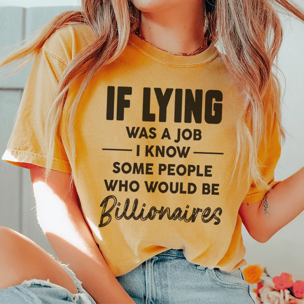 If Lying Was A Job Tee product image 3