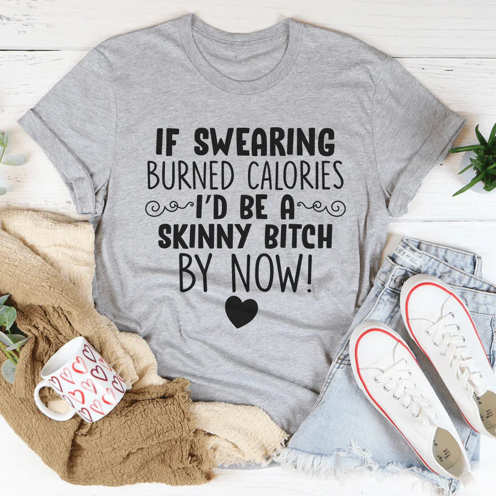 If Swearing Burned Calories Tee product image 2