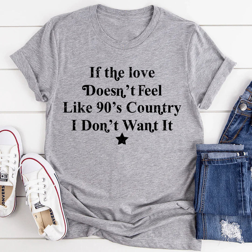 If The Love Doesn't Feel Like 90's Country Tee product image 2