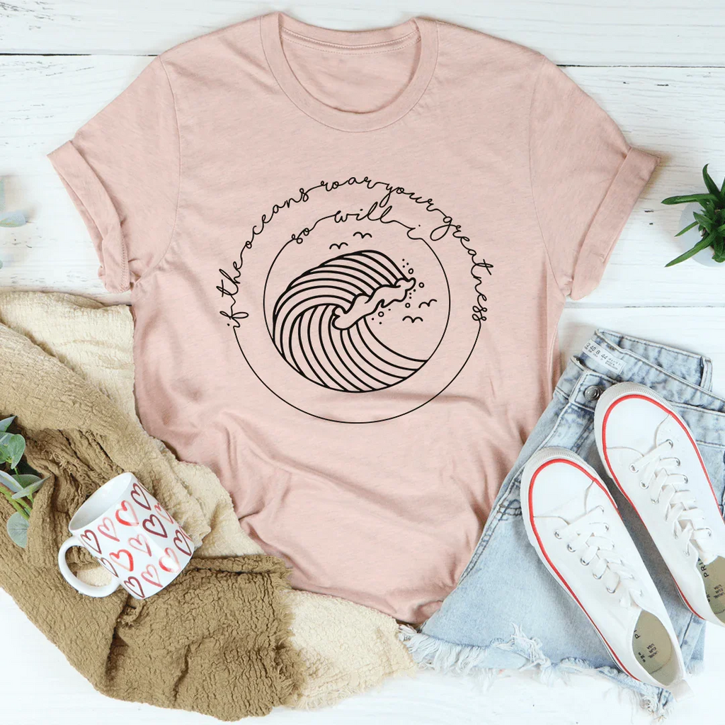 If The Oceans Roar Your Greatness So Will I Tee product image 3