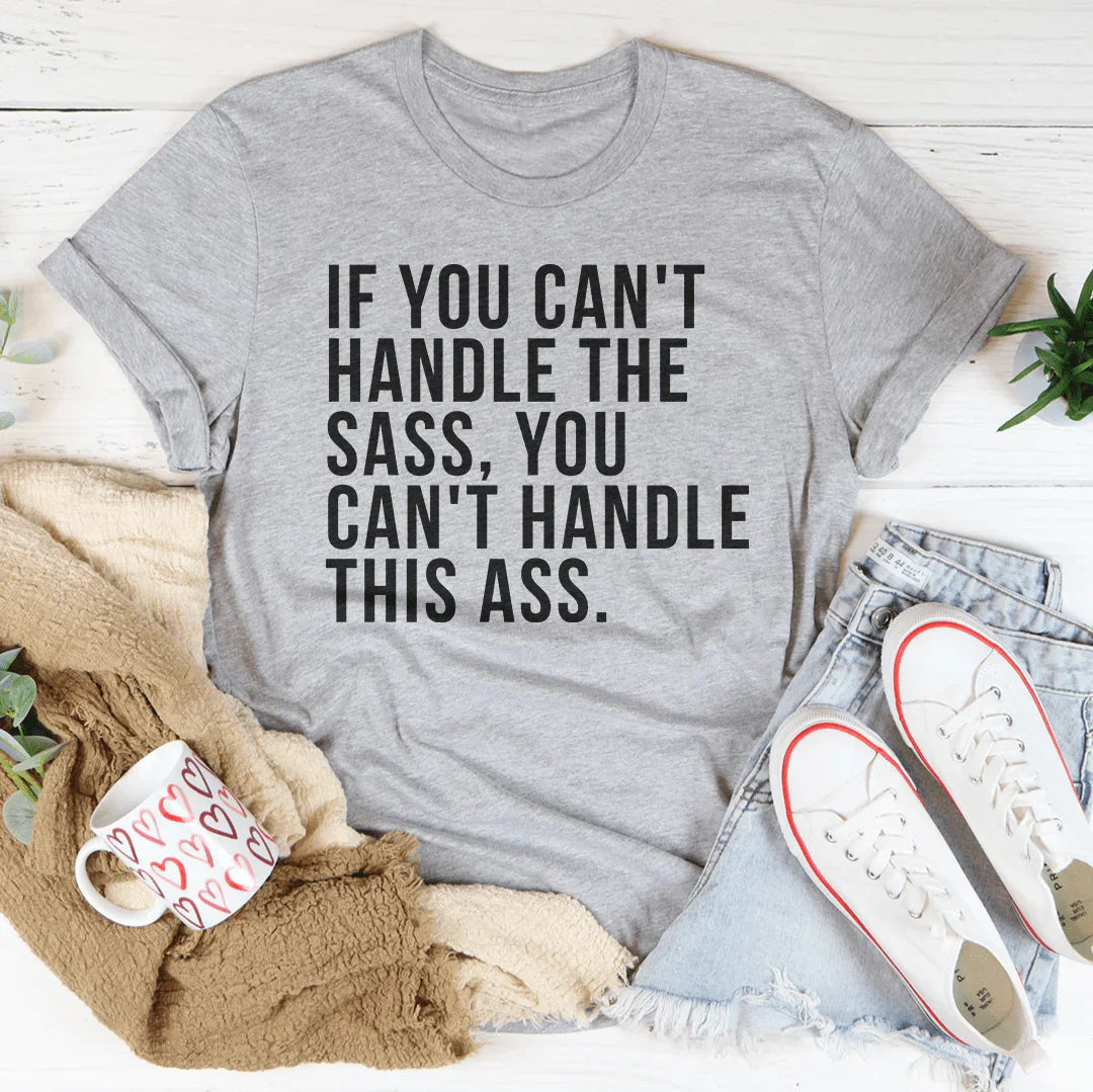 If You Can't Handle The Sass Tee product image 2
