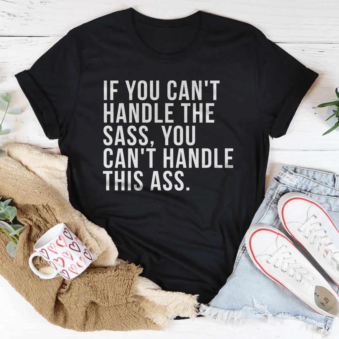 If You Can't Handle The Sass Tee product image 3