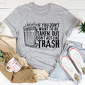 If You Don't Want To Be Taken Out Tee product image 1