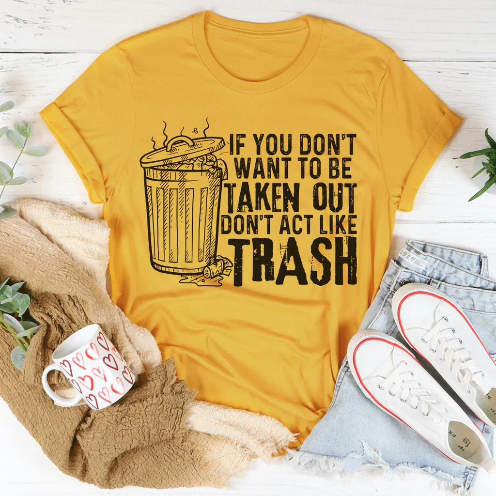If You Don't Want To Be Taken Out Tee product image 4