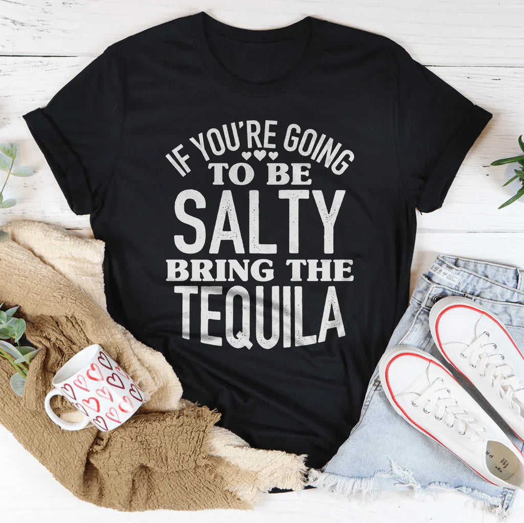 Party Night Tequila Shirt – "If You're Gonna Be Salty Bring product image 4