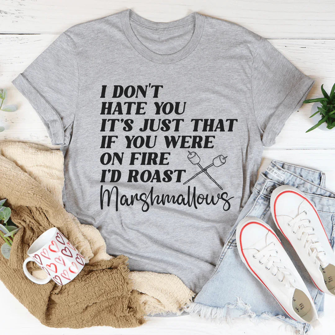 If You Were On Fire I'd Roast Marshmallows Tee product image 3