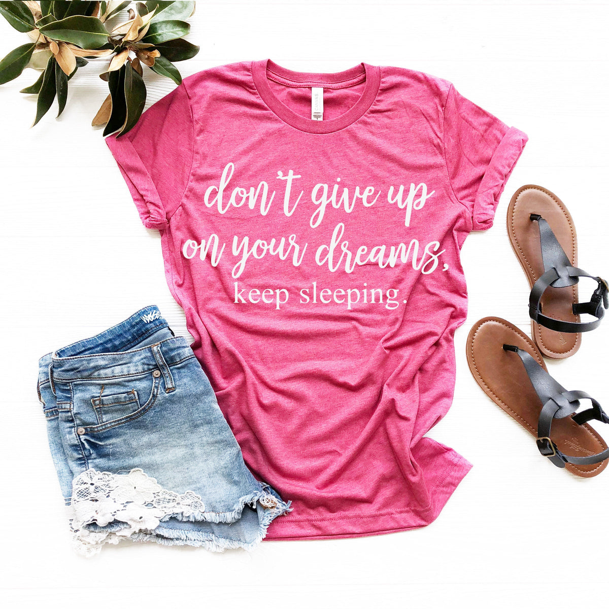 Keep On Dreaming Shirt, Sassy or Funny Tshirt Sayings, For product image 5
