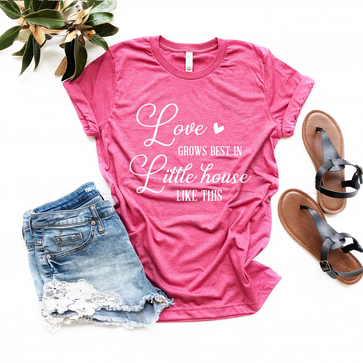 Love Grows Best in Little Houses Like This, Shirt, Funny product image 1