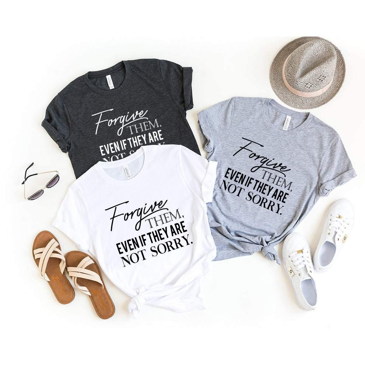 Forgive Them Even If They Are Not Sorry Shirt, Motivational product image 4