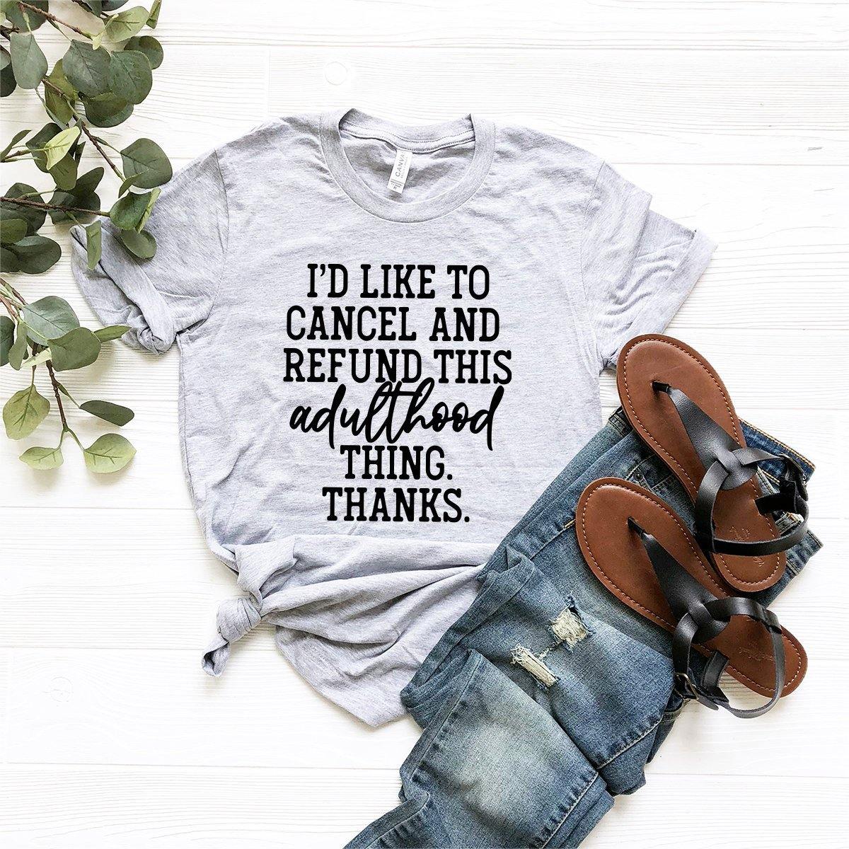Funny Adulthood Tshirt, Thing Shirt, I'd Like To Cancel And product image 2