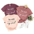 Be Still My Soul Shirt, Religious Inspirational Jesus T product image 1