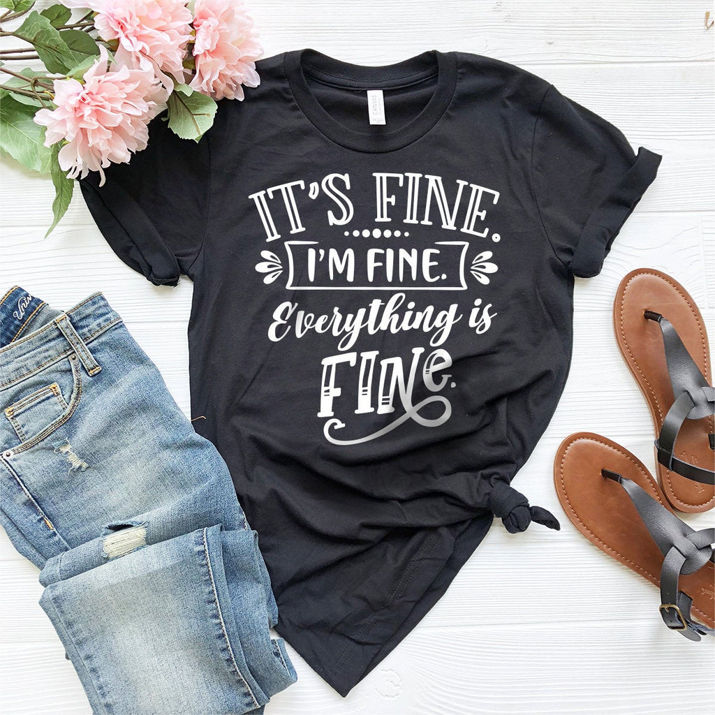 Motivational Tee, Funny T-Shirt, It's Fine I'm Everything product image 2