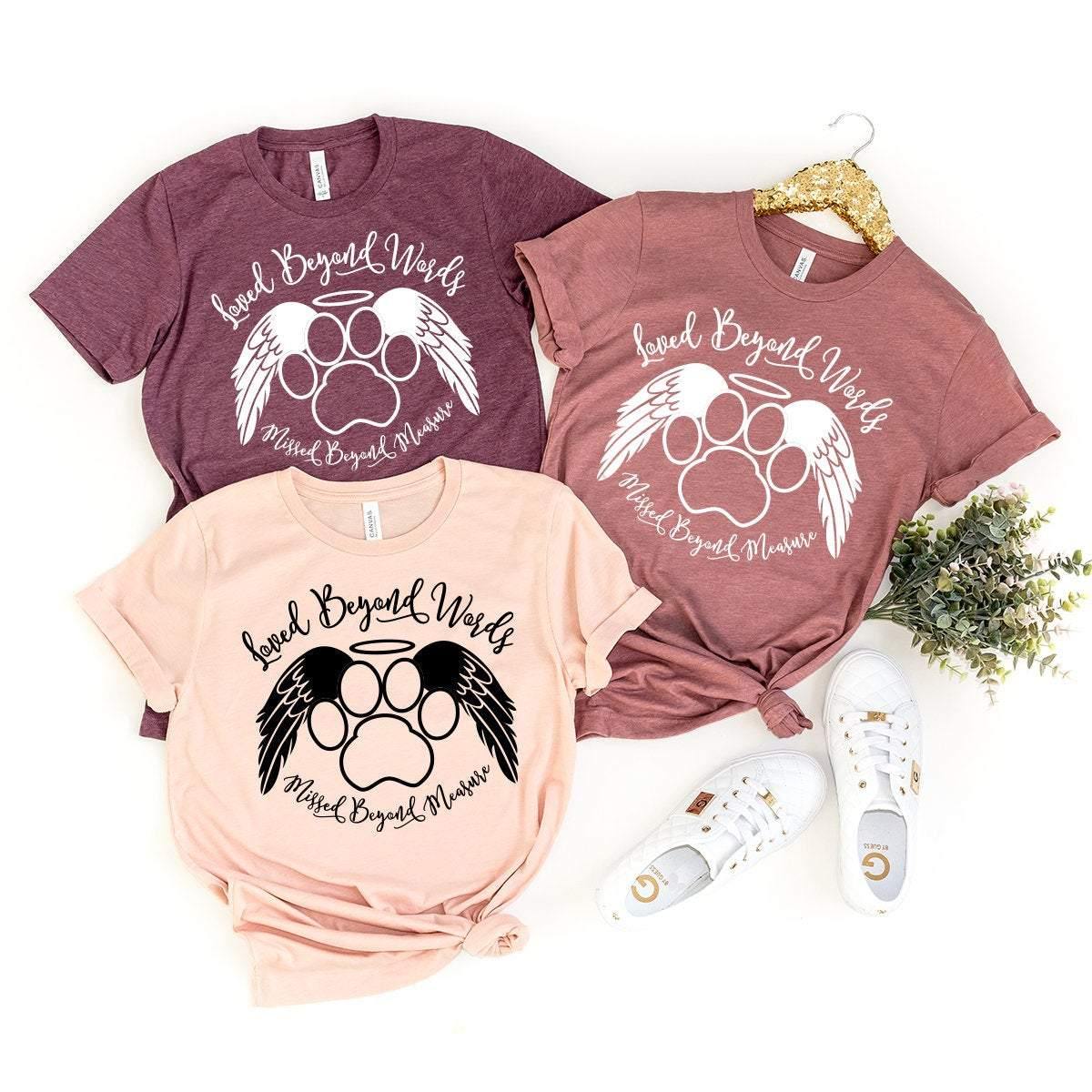 Pet Memorial Shirt, Loss Loved Beyond Words Missed Measured product image 3