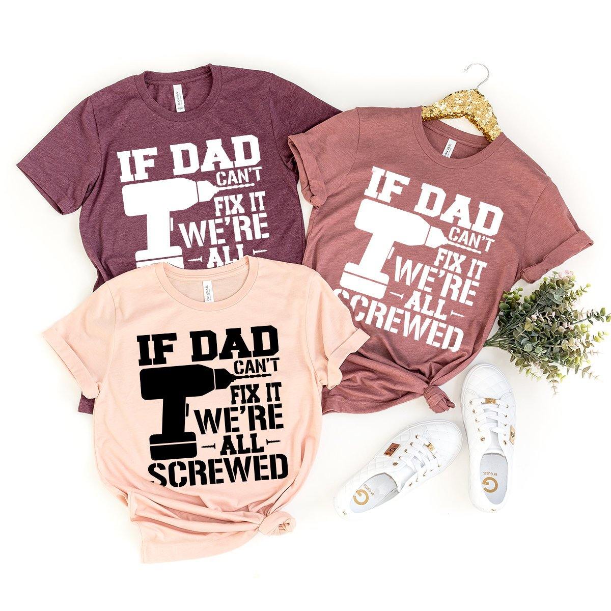 If Dad Can't Fix It We're All Screwed Shirt, Gift, For product image 3