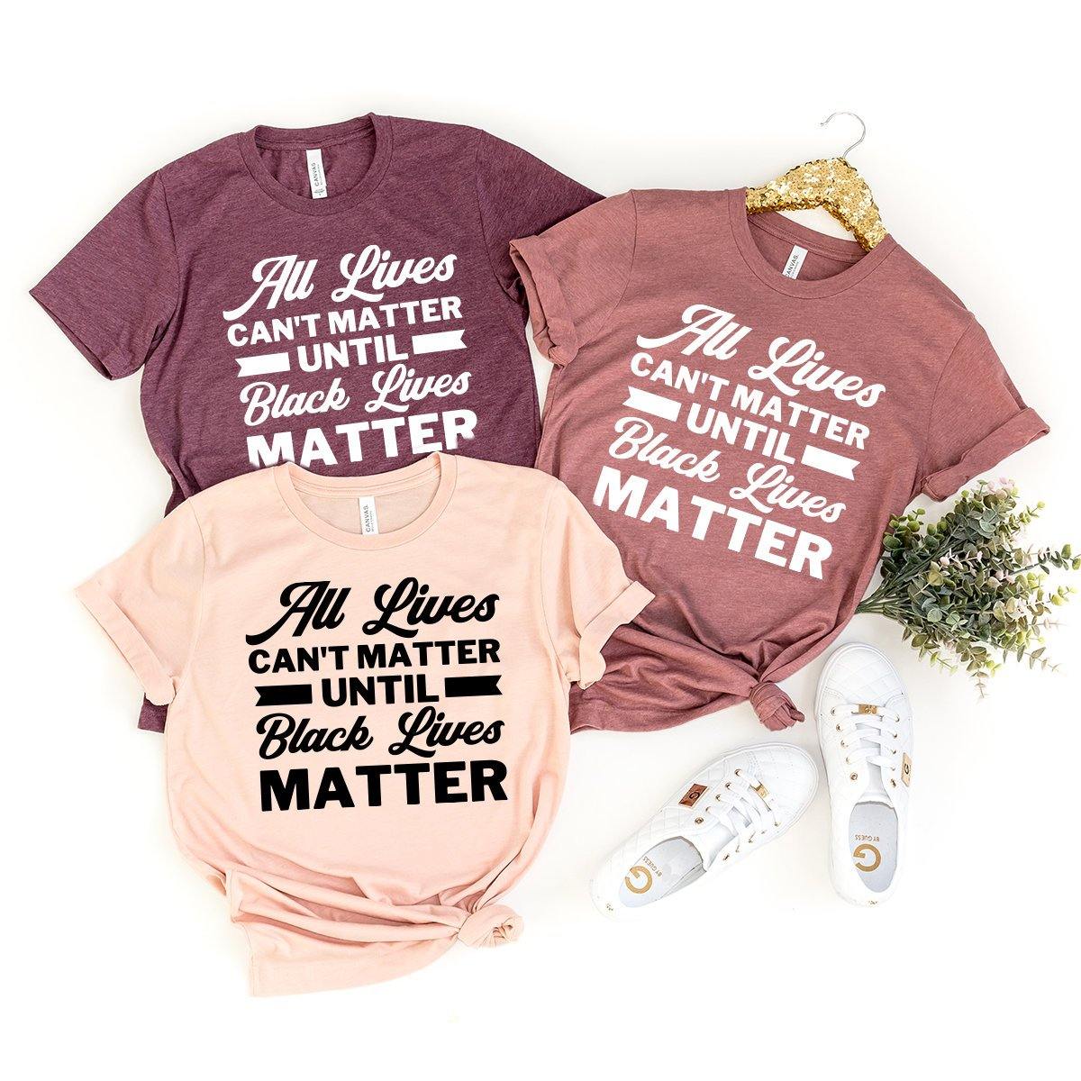 Anti Racism Shirt, Justice All Lives Can't Matter Until product image 2